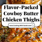 Cowboy Butter Chicken Thighs Recipe