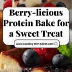 High Protein Berry Bake: A Delicious & Healthy Recipe