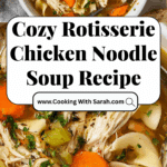 Easy Rotisserie Chicken Noodle Soup Recipe